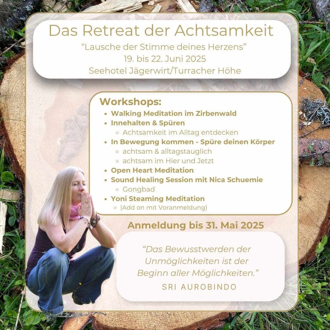 Retreat der Achtsamkeit 
Juni 2025 
Seehotel Jägerwirt auf der Turracher Höhe